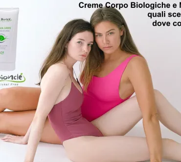 Creme Corpo Biologiche e Naturali, quali scegliere e dove comprarle